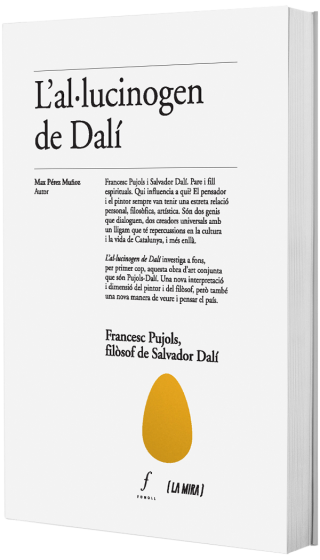 L’al·lucinogen de Dalí. Francesc Pujols, filòsof de Salvador Dalí